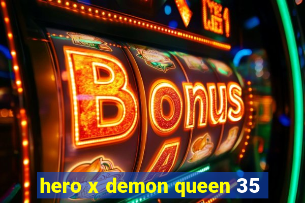hero x demon queen 35